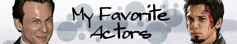 My Favorite Actors